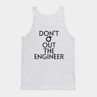 don't stress out the engineer Tank Top